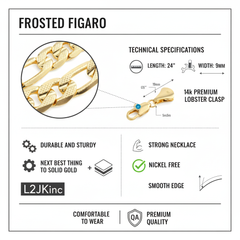 FROSTED 9 MM/24" FIGARO LINK CHAIN NECKLACE 14K REAL GOLD FILLED